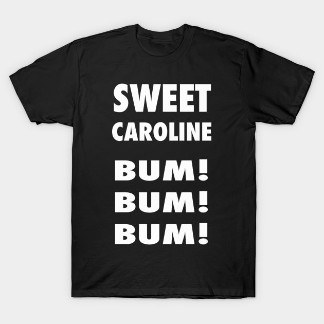 Sweet Caroline T-Shirt by AriesThreads